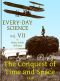 [Gutenberg 43819] • Every-day Science: Volume 7. The Conquest of Time and Space